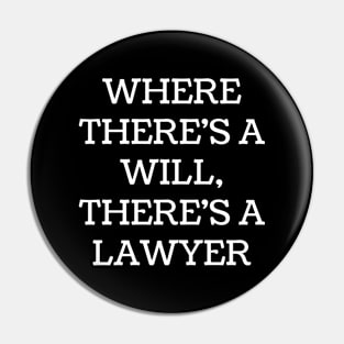 Where there's a will, there's a lawyer Pin