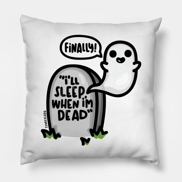 I'll Sleep When I'm Dead Pillow by hoddynoddy