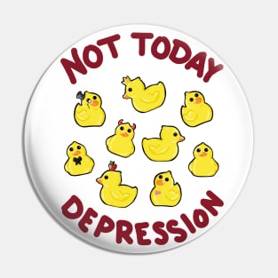 Not Today Depression! Pin