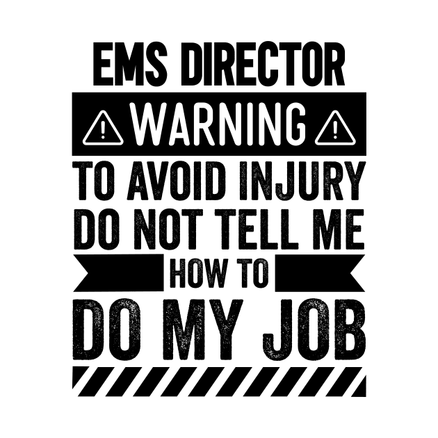 EMS Director Warning by Stay Weird