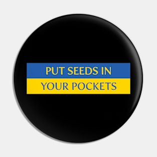 Put Seeds in Your Pockets Pin