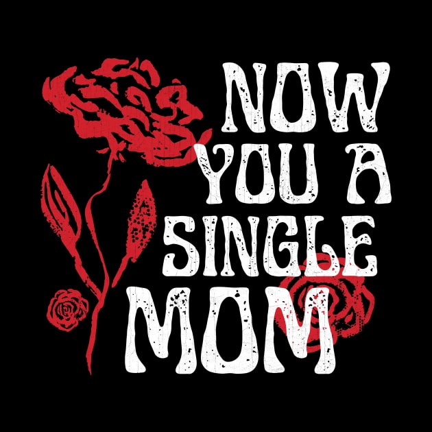 Now You A Single Mom by Point Shop