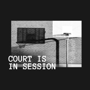 Court is in session T-Shirt