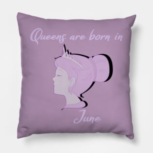 Queens are born in June Pillow