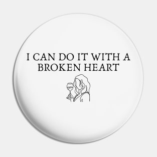 I Can Do It With A Broken heart TS The Tortured Poets Department Pin