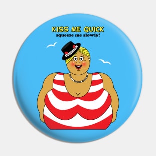 British Saucy Seaside Kiss Me Quick Lady Pin