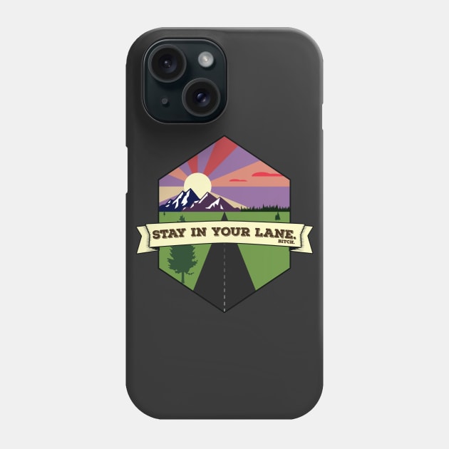 Stay in your lane Phone Case by OminousWalrus