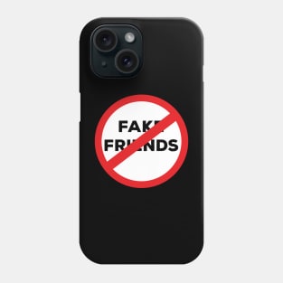 No Fake Friends Phone Case