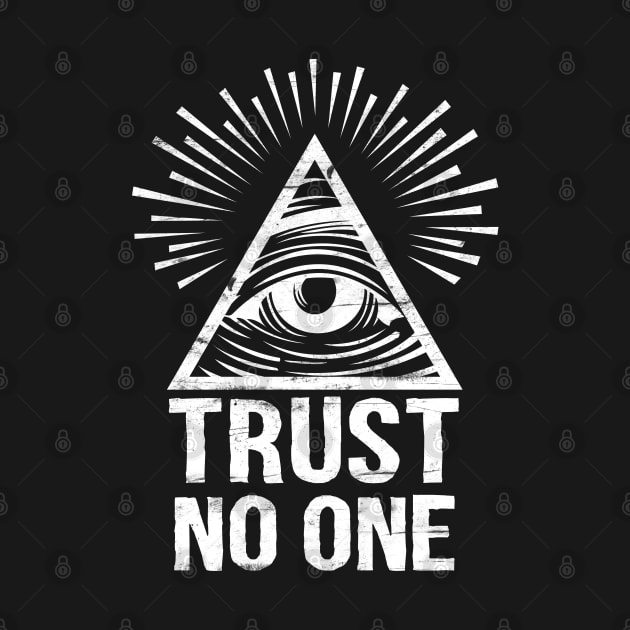 "Trust No One" - Eye Of Providence by TextTees