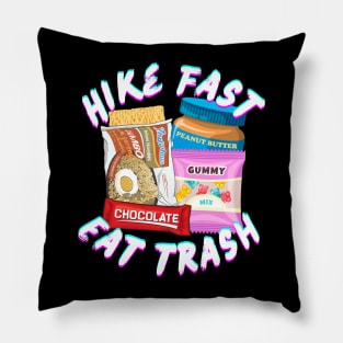 Hike Fast. Eat Trash. (White Font) Pillow