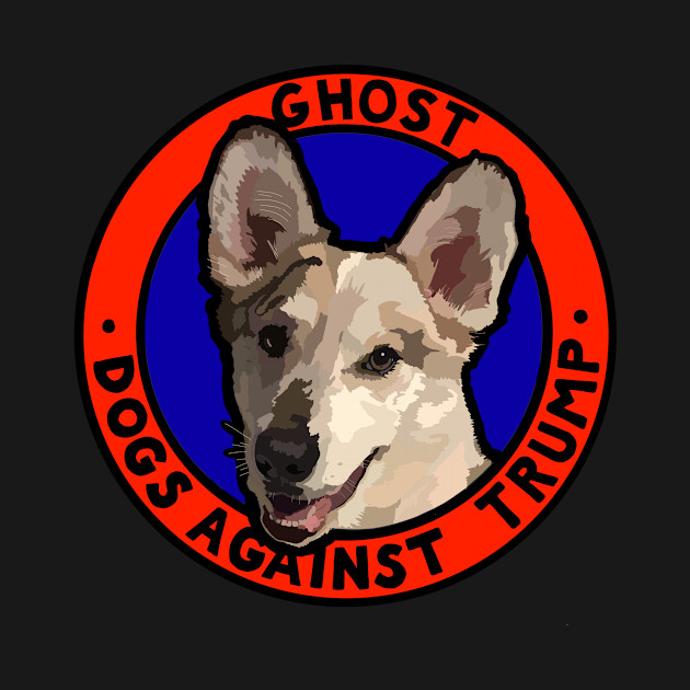 Discover DOGS AGAINST TRUMP - GHOST - Anti Trump - T-Shirt