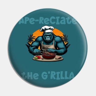 Appreciate The G'rilla Master BBQ Griller Fun Pun Pin