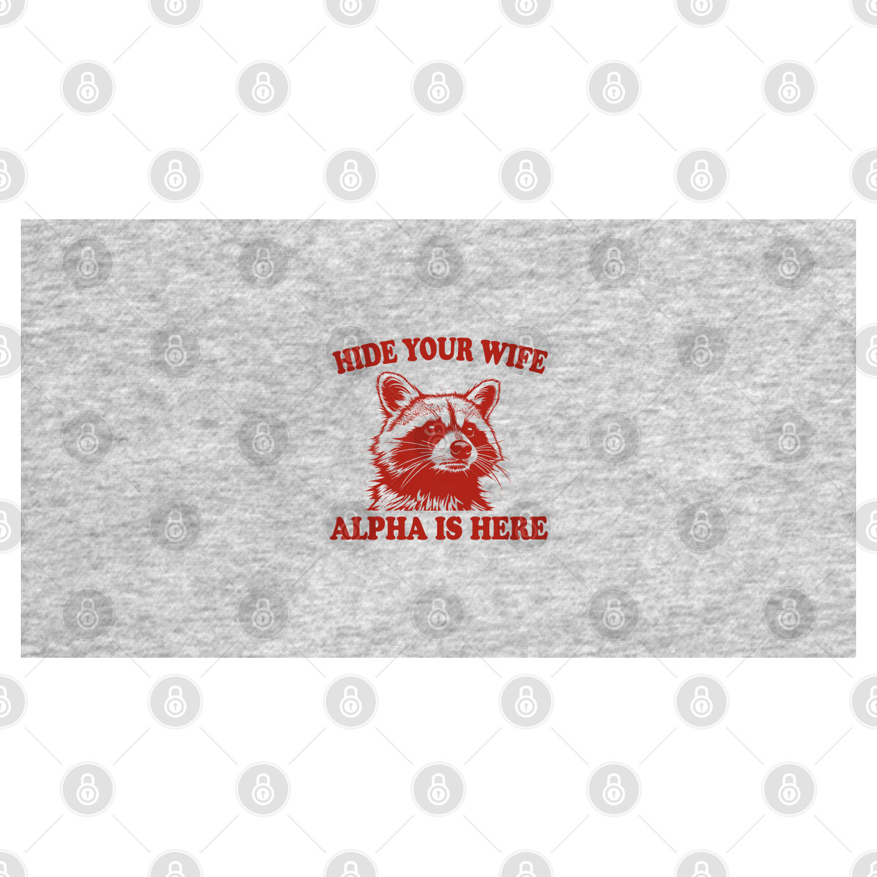 Retro Hide Your Wife Alpha Is Here Shirt, Cringe Raccoon Meme t-shirt ...