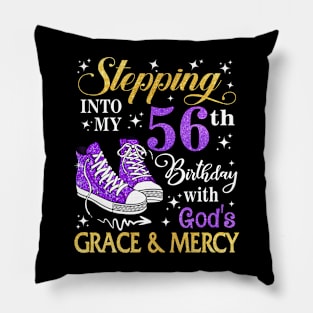 Stepping Into My 56th Birthday With God's Grace & Mercy Bday Pillow