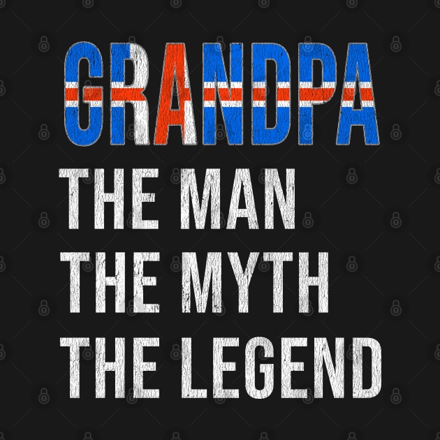 Grand Father Icelandic Grandpa The Man The Myth The Legend - Gift for Icelandic Dad With Roots From  Iceland by Country Flags