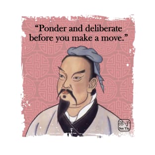 Sun Tzu Ponder and Deliberate T-Shirt