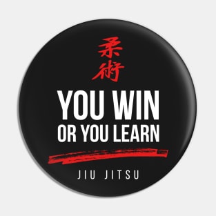 You Win or You Learn Jiu Jitsu Pin