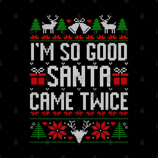 I'm So Good Santa Came Twice Santa Claus Retro Christmas by TrikoNovelty