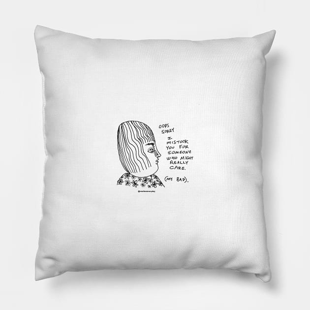 Someone Who Might Care Pillow by New Face Every Day