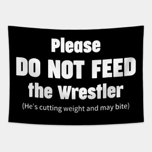 Please do not feed the Wrestler - Funny Wrestling Tapestry