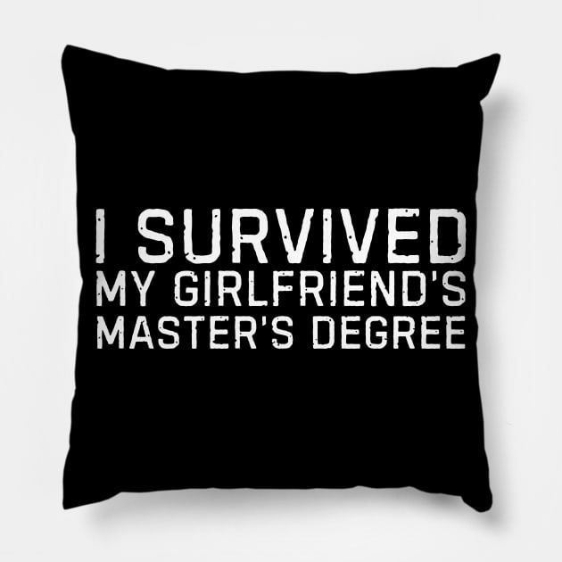 I survived My Girlfriends Masters Degree Pillow by blueyellow