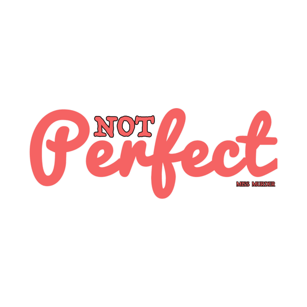 Not pinterest perfect by Miss Murder