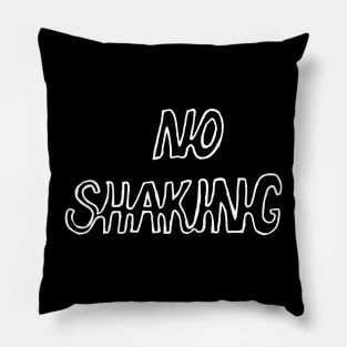 no shaking Pillow