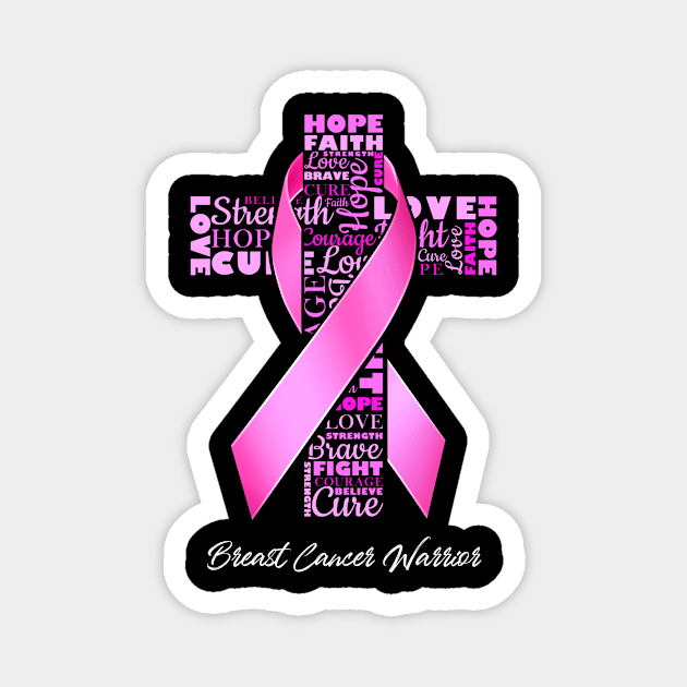 Faith Hope Love Breast Cancer Warrior Magnet by AKIFOJWsk