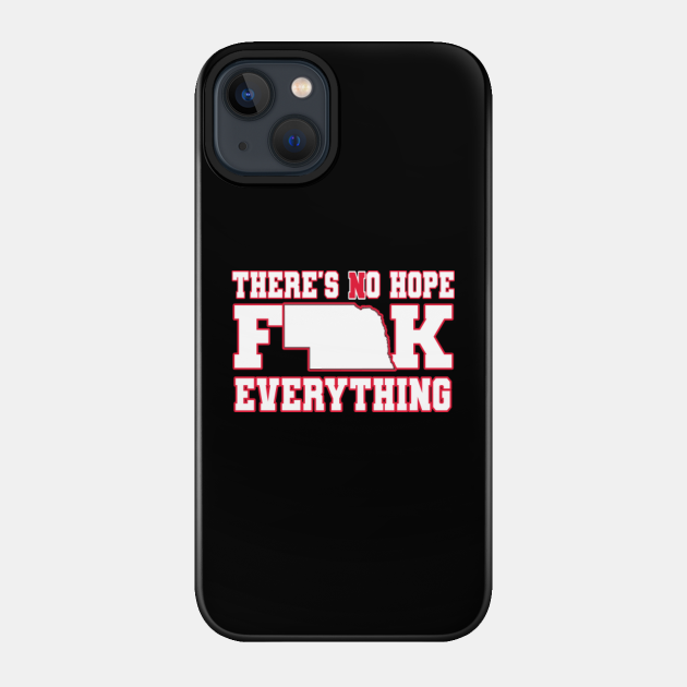 No Hope - Huskers - Phone Case