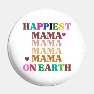 Happiest Mama On earth day gift 2024 Pin