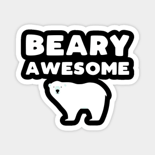 Beary Awesome - funny animal pun Magnet