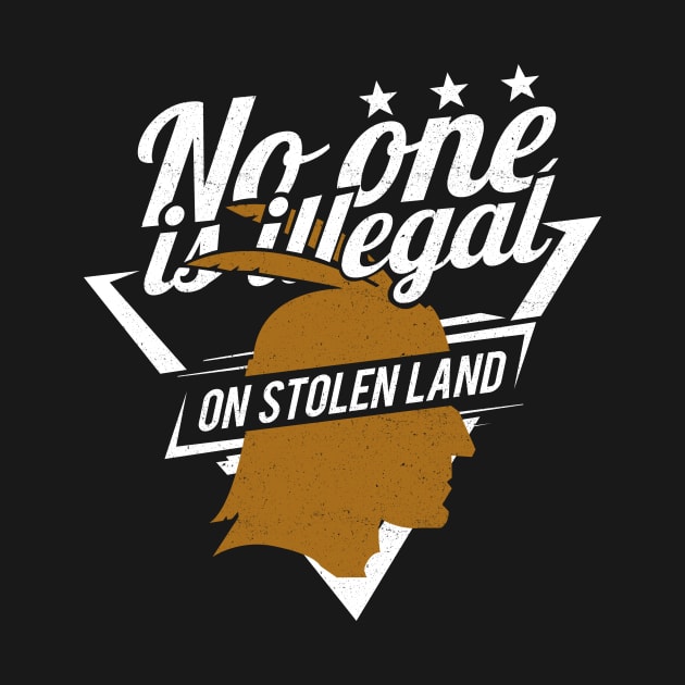 'No One Is Illegal On Stolen Land' Anti-Trump Protest Gift by ourwackyhome