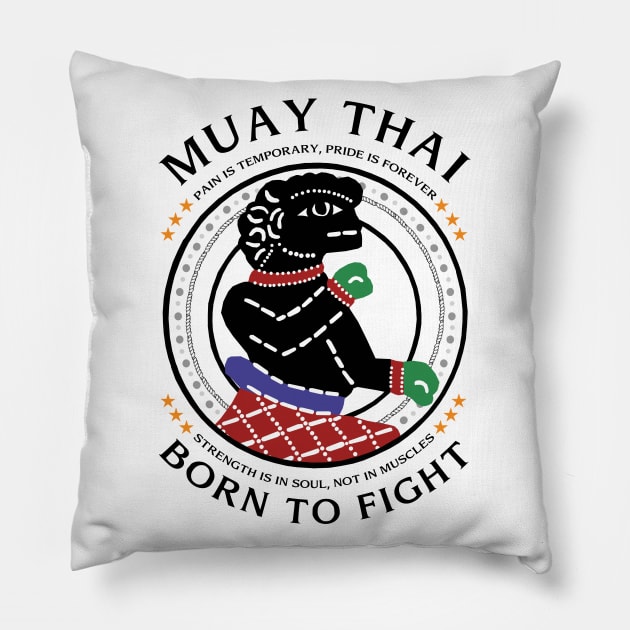 Muay Thai Born to Fight Pillow by KewaleeTee