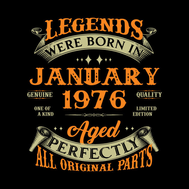 47th Birthday Gift Legends Born In January 1976 47 Years Old by Schoenberger Willard