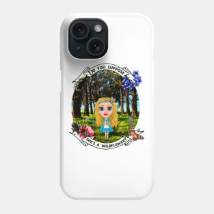 Do you suppose she's a wildflower? Phone Case