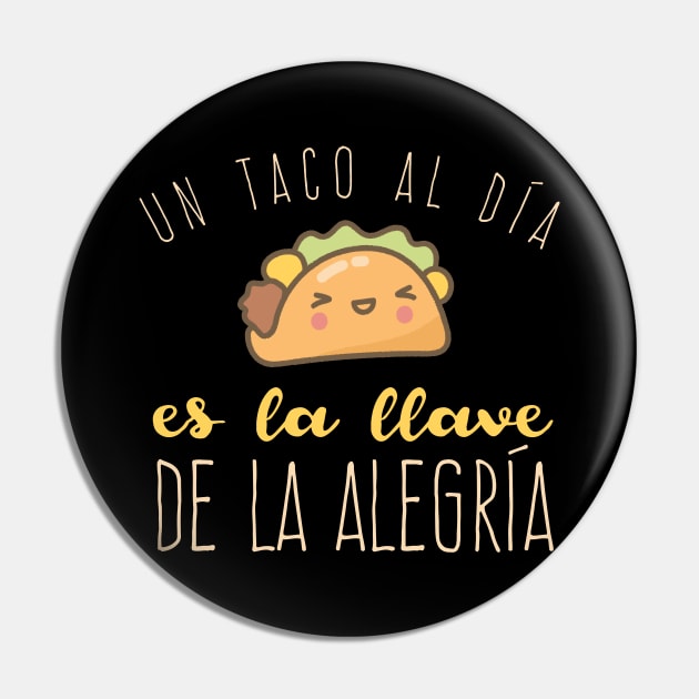 Un taco al día es la llave de la alegría - Un Taco Al Da - Pin