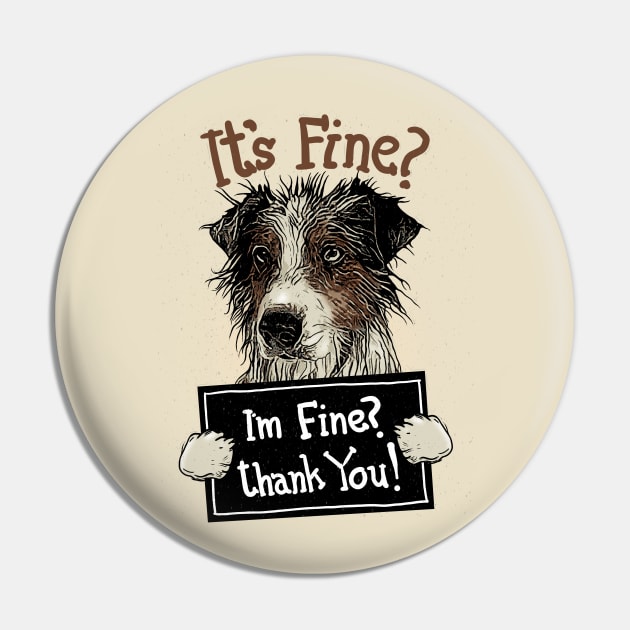 I'm Dog, Im Not Fine Pin by KLASYUS CLAY