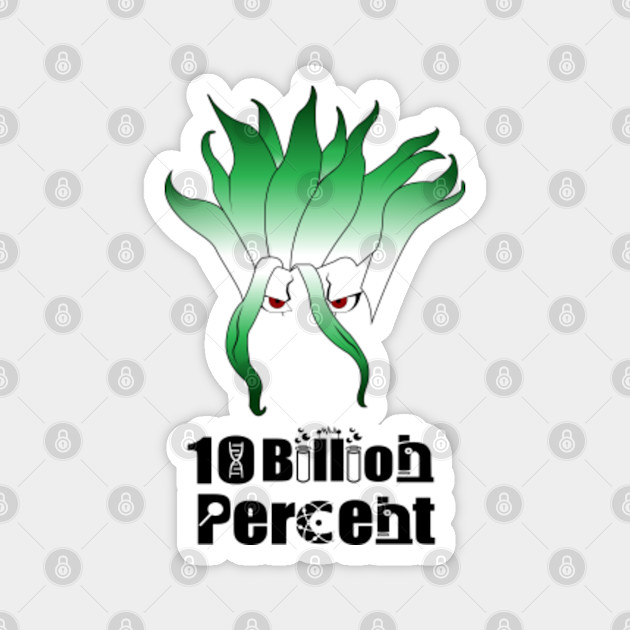 Senku Dr Stone Anime 10 Billion Percent Dr Stone Senku 10 Billion Percent Magnet Teepublic Au