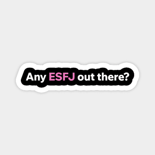 Any ESFJ out there? Magnet