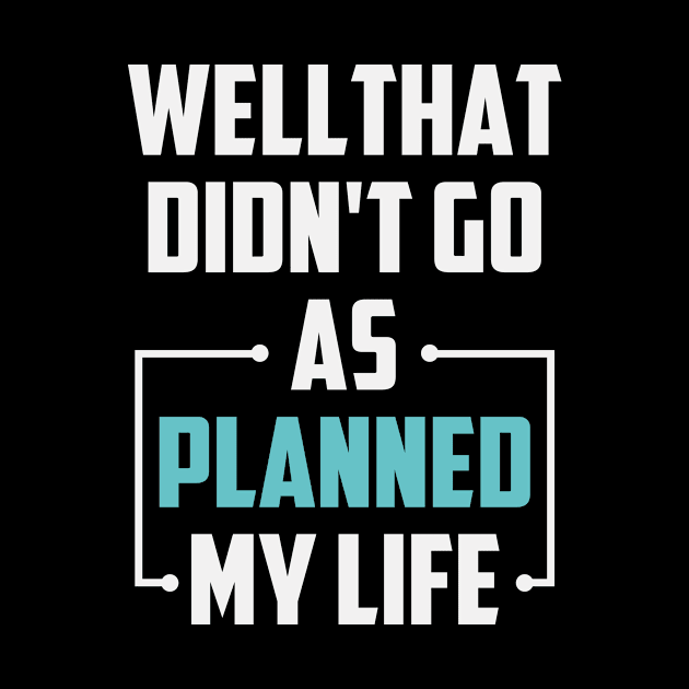 Well That Didn't Go as Planned My Life Funny Sarcastic Life Gift Idea / Divorce Quote / Chrsitmas Gifts by First look