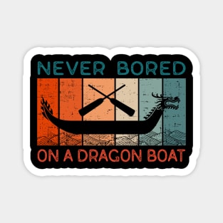 Never Bored On A Dragon Boat Funny Racing Magnet