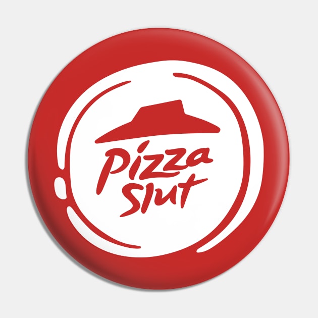 Pizza Slut Pin by deadright