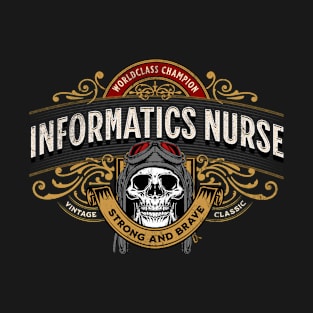 Informatics Nurse- Worldclass Champion Design T-Shirt