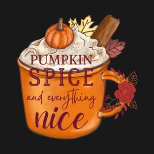 Pumpkin Spice and Everything Nice 2 T-Shirt