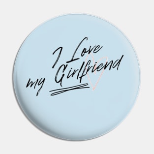 I love my girlfriend Pin