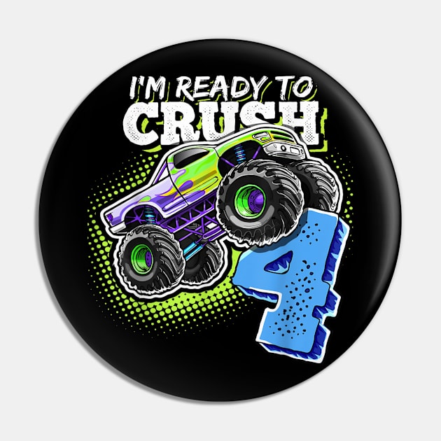 I'm Ready to Crush 4 Monster Truck 4th Birthday Gift Boys Pin by elmiragokoryan