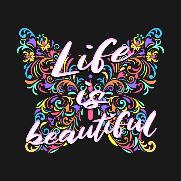 Life Is Beautiful Floral Butterfly by Foxxy Merch