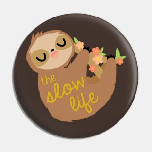 Slow Life Pin