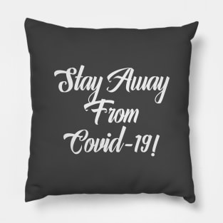 Stay Away From Covid-19 Corona Virus Typography Text Art Pillow