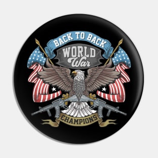 Back-to-Back World War Champs - Funny United States Pin